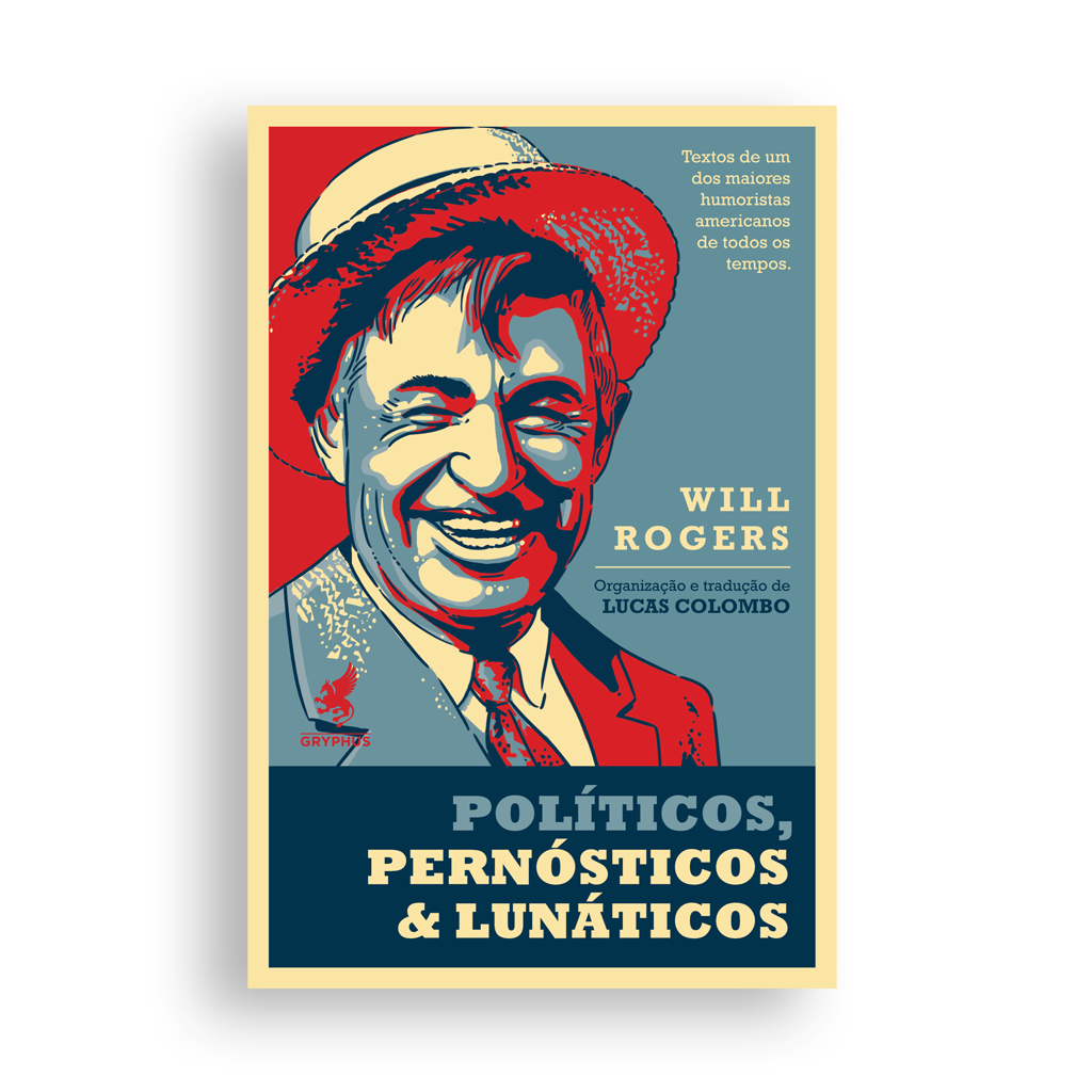 Políticos, pernósticos & lunáticos - Textos de um dos maiores humoristas americanos de todos os tempos